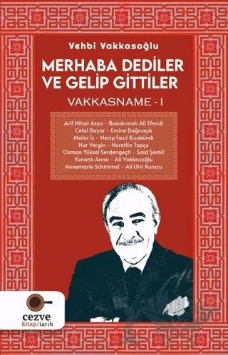 Merhaba Dediler ve Gelip Gittiler – Vehbi Vakkasoğlu – Cezve Kitap kitap kapağı