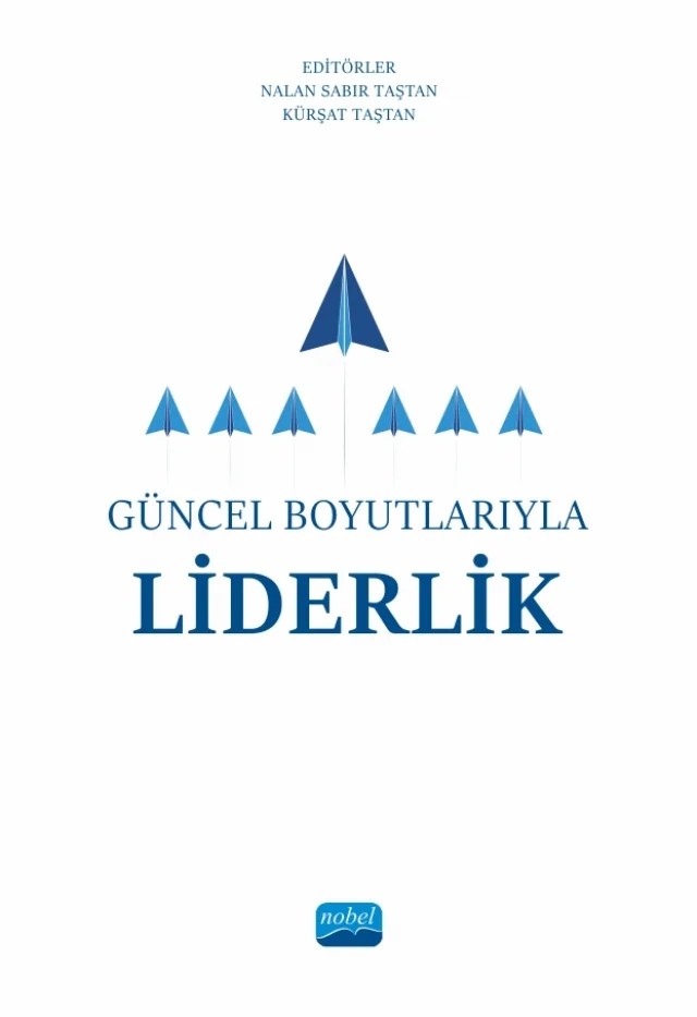 Güncel Boyutlarıyla Liderlik – Ahmet Ferda Çakmak, Banu Açıkgöz, Hatice Uzun, İlkay Turan, İlknur Uncuoğlu Yolcu, İnci Öztürk Erkoçak, Kürşat Taştan, Meryem Aybas, Nalan Sabır Taştan, Nurdan Gürkan, Özlem Bahadır, Pınar Arslan, Sema Yiğit, Sinan Yılmaz, Şaban Esen – Nobel Akademik Yayıncılık kitap kapağı