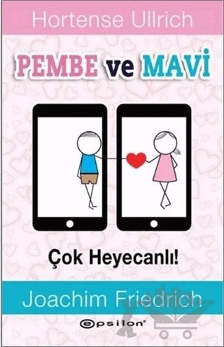 Pembe ve Mavi - Çok Heyecanlı! – Hortense Ullrich, Joachim Friedrich – Epsilon Yayınevi kitap kapağı