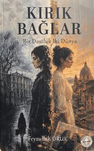 Kırık Bağlar – Feyzullah Oruk – Evrensel Kültür Yayınları kitap kapağı