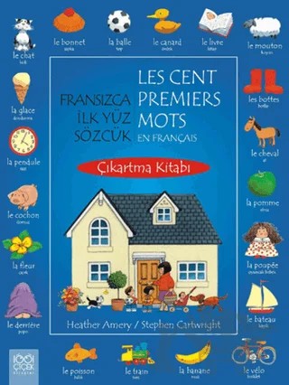 Fransızca İlk Yüz Sözcük / Les Cent Premiers Mots En Français (Çıkartma Kitabı) – Heather Amery – 1001 Çiçek Kitaplar kitap kapağı