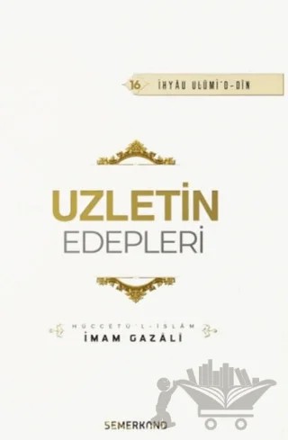 Uzletin Edepleri – İmam Gazali – Semerkand Yayınları kitap kapağı