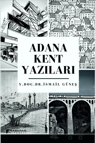Adana Kent Yazıları – İsmail Güneş – Karahan Kitabevi kitap kapağı
