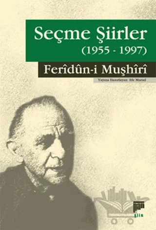 Seçme Şiirler (1955 -1997) – Feridun-i Muşhiri – Pan Yayıncılık kitap kapağı