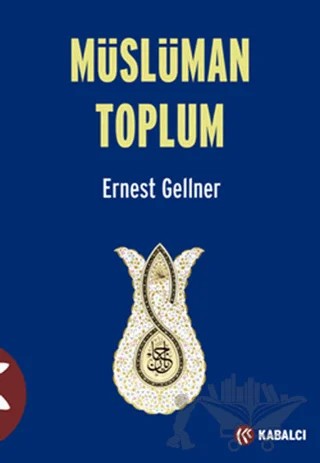 Müslüman Toplum – Ernest Gellner – Kabalcı Yayınevi kitap kapağı