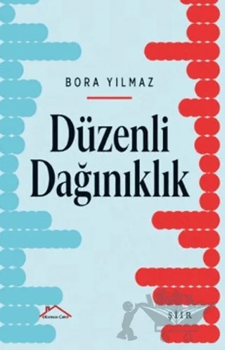 Düzenli Dağınıklık – Bora Yılmaz – Kırmızı Çatı Yayınları kitap kapağı