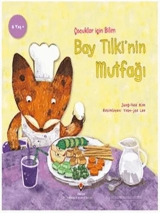 Bay Tilki'nin Mutfağı - Çocuklar İçin Bilim – Jung-hee Kim – TÜBİTAK Yayınları kitap kapağı