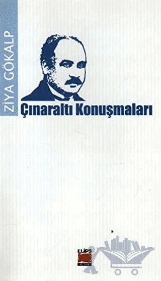 Çınaraltı Konuşmaları – Ziya Gökalp – Elips Kitap kitap kapağı