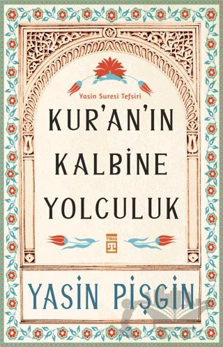 Kur'an'ın Kalbine Yolculuk – Yasin Pişgin – Timaş İnanç kitap kapağı