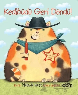 Kedibüdü Geri Döndü! – Melanie Watt – Abm Yayınevi kitap kapağı