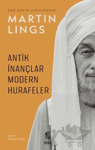 Antik İnançlar ve Modern Hurafeler – Martin Lings – İnsan Yayınları kitap kapağı