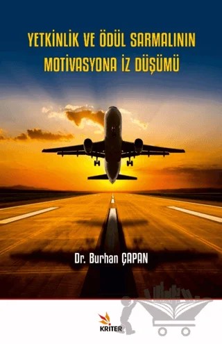 Yetkinlik ve Ödül Sarmalının Motivasyona İz Düşümü – Burhan Çapan – Kriter Yayınları kitap kapağı