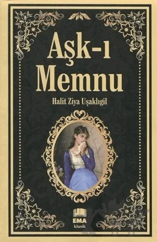 Aşk-ı Memnu – Halit Ziya Uşaklıgil – Ema Kitap kitap kapağı