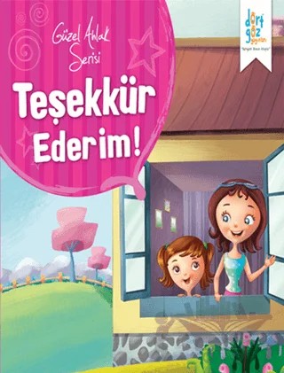 Güzel Ahlak Serisi : Teşekkür Ederim – Kolektif – Dörtgöz Yayınları kitap kapağı