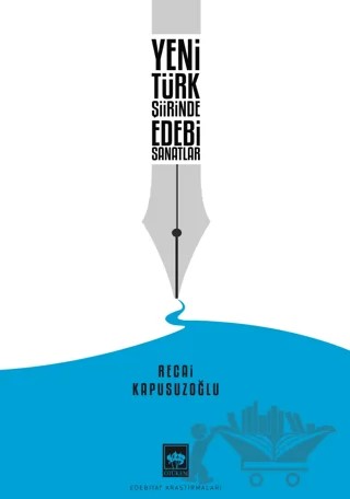 Yeni Türk Şiirinde Edebi Sanatlar – Recai Kapusuzoğlu – Ötüken Neşriyat kitap kapağı