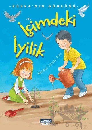 İçimdeki İyilik – Mehmet Serdar Ateş – Çamlıca Çocuk Yayınları kitap kapağı