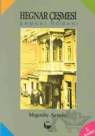 Hegnar Çeşmesi Ermeni Romanı – Mıgırdiç Armen – Belge Yayınları kitap kapağı