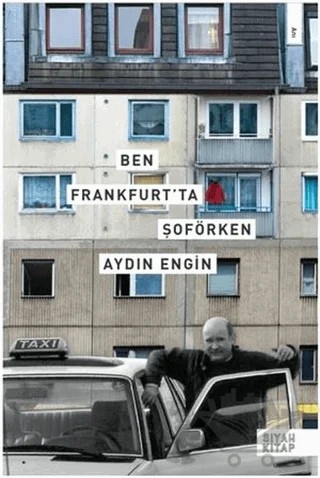 Ben Frankfurt’ta Şoförken – Aydın Engin – Siyah Kitap kitap kapağı