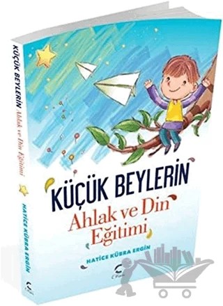 Küçük Beylerin Ahlak ve Din Eğitimi – Hatice Kübra Ergin – C Planı Yayınları kitap kapağı