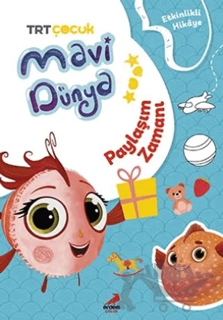 Mavi Dünya’dan Etkinlikli Hikayeler - Paylaşım Zamanı – Bilgenur Çorlu – Erdem Çocuk kitap kapağı