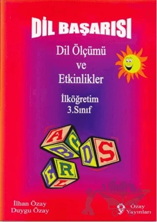 Dil Başarısı - Dil Ölçümü ve Etkinlikler İlköğretim 3. Sınıf – Duygu Özay, İlhan Özay – Özay Yayınları kitap kapağı