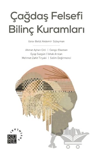 Çağdaş Felsefi Bilinç Kuramları – Kolektif – Küre Yayınları kitap kapağı