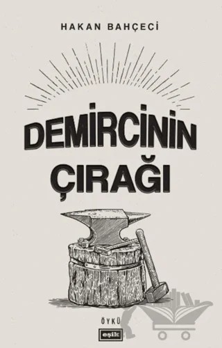 Demircinin Çırağı – Hakan Bahçeci – Eşik Yayınları kitap kapağı