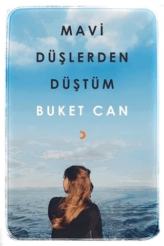 Mavi Düşlerden Düştüm – Buket Can – Cinius Yayınları kitap kapağı