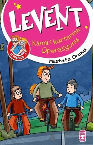 Kamil'i Kurtarma Operasyonu - Levent İz Peşinde 5 – Mustafa Orakçı – Timaş Çocuk kitap kapağı
