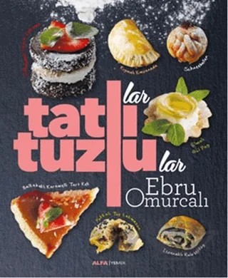 Tatlılar ve Tuzlular – Ebru Omurcalı – Alfa Yayınları kitap kapağı
