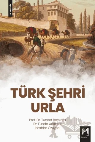 Türk Şehri Urla – İbrahim Özuysal, Funda Adıtatar, Tuncer Baykara – Memento Mori kitap kapağı