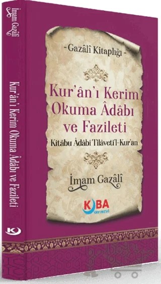 Kur’an-ı Kerim Okuma Adabı ve Fazileti – İmam Gazali – Kuba Yayınevi kitap kapağı