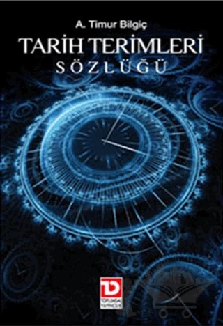 Tarih Terimleri Sözlüğü – A. Timur Bilgiç – Toplumsal Dönüşüm Yayınları kitap kapağı
