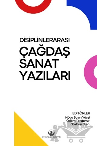 Disiplinlerarası Çağdaş Sanat Yazıları – Hüda Sayın Yücel, Özlem Tekdemir, Gökhan Eken – Myrina Yayınları kitap kapağı