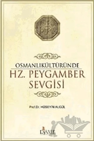 Osmanlı Kültüründe Hz. Peygamber Sevgisi – Hüseyin Algül – Gökkubbe Yayınları kitap kapağı