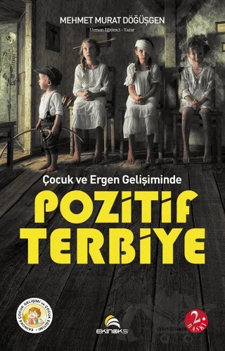 Çocuk ve Ergen Gelişiminde Pozitif Terbiye – Mehmet Murat Döğüşgen – Ekinoks Yayın Grubu kitap kapağı