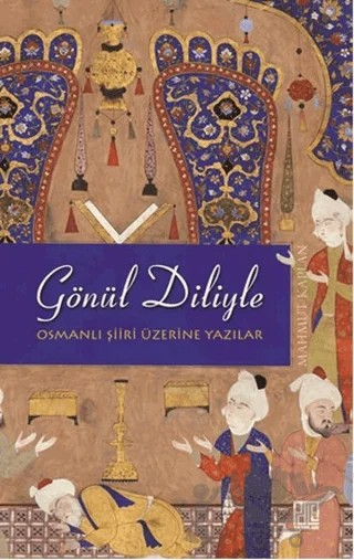 Gönül Diliyle – Mahmut Kaplan – Palet Yayınları kitap kapağı