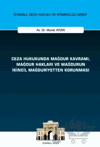 Ceza Hukukunda Mağdur Kavramı, Mağdur Hakları ve Mağdurun İkincil Mağduriyetten Korunması – Murat Aydın – On İki Levha Yayınları kitap kapağı