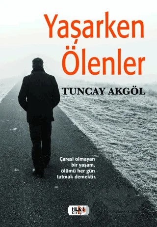 Yaşarken Ölenler – Tuncay Akgöl – Tilki Kitap kitap kapağı