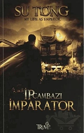 İp Cambazı İmparator – Su Tong – Truva Yayınları kitap kapağı