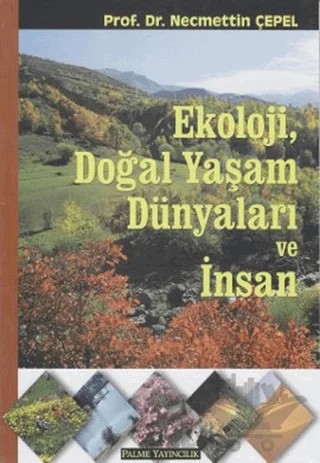 Ekoloji, Doğal Yaşam Dünyaları ve İnsan – Necmettin Çepel – Palme Yayıncılık kitap kapağı
