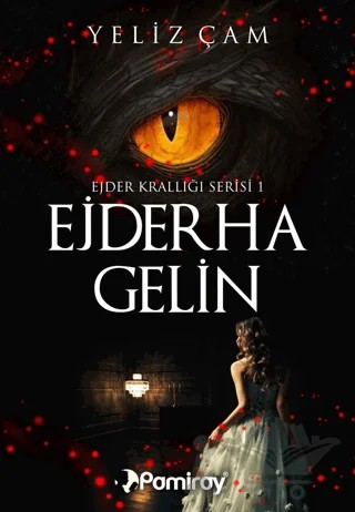 Ejder Krallığı Serisi 1: Ejderha Gelin – Yeliz Çam – Pamiray Yayınları kitap kapağı