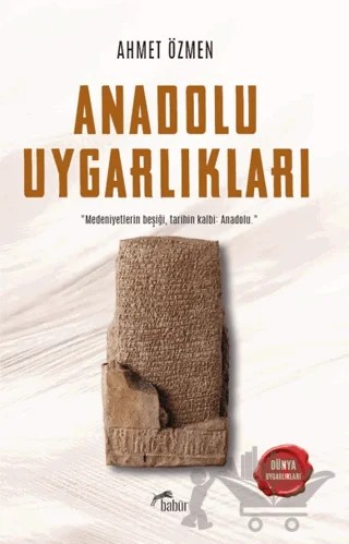 Anadolu Uygarlıkları – Ahmet Özmen – Babür Yayınları kitap kapağı