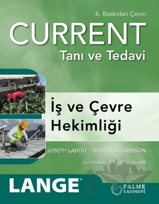 Current Tanı ve Tedavi - İş ve Çevre Hekimliği – Joseph Ladou, Robert J. Harrison – Palme Yayıncılık kitap kapağı