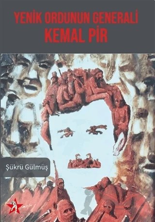 Yenik Ordunun Generali Kemal Pir – Şükrü Gülmüş – Peri Yayınları kitap kapağı