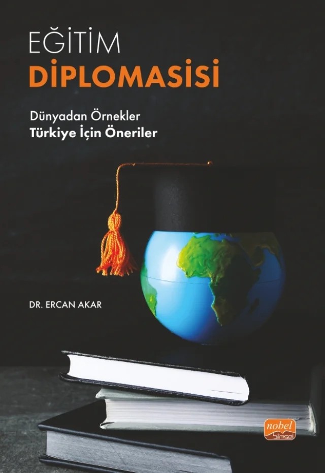 EĞİTİM DİPLOMASİSİ Dünyadan Örnekler - Türkiye İçin Öneriler – Ercan Akar – Nobel Bilimsel Eserler kitap kapağı