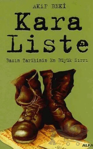 Kara Liste: Basın Tarihinin En Büyük Sırrı – Akif Beki – Alfa Yayınları kitap kapağı