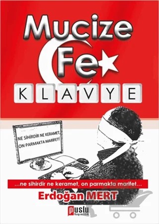 Mucize Fe Klavye – Erdoğan Mert – Puslu Yayıncılık kitap kapağı
