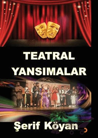 Teatral Yansımalar – Şerif Köyan – Cinius Yayınları kitap kapağı