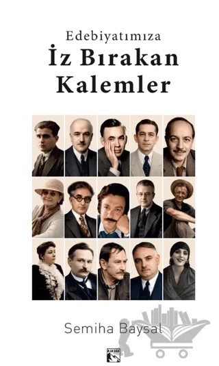 Edebiyatımıza İz Bırakan Kalemler – Semiha Baysal – Alaska Yayınevi kitap kapağı